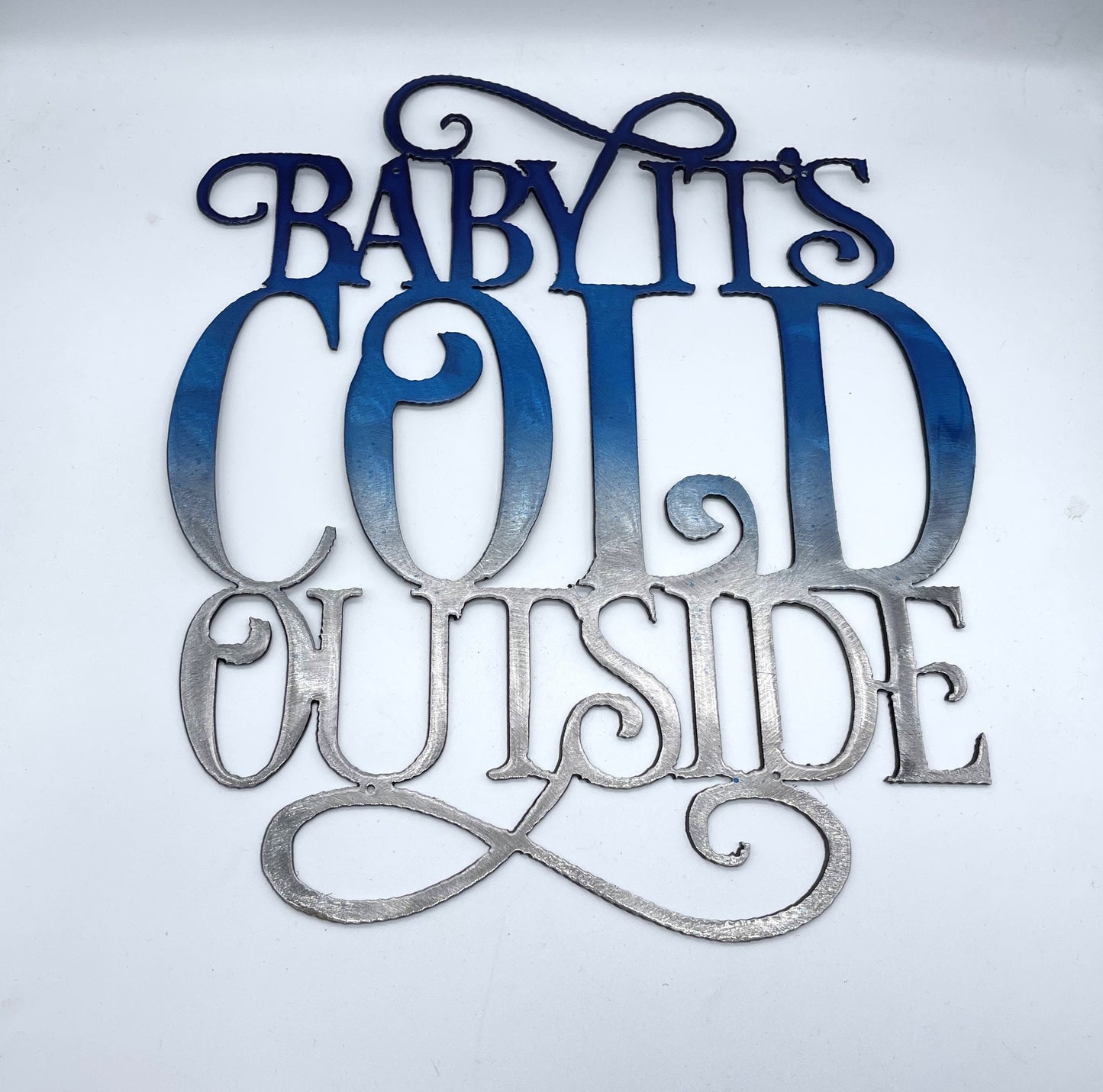 Baby its Cold Outside Metal Wall Art Blue Tinged