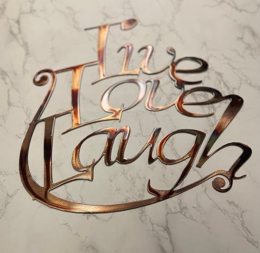 Live, Love, Laugh!  Metal Wall Art Decor 13" X 14"